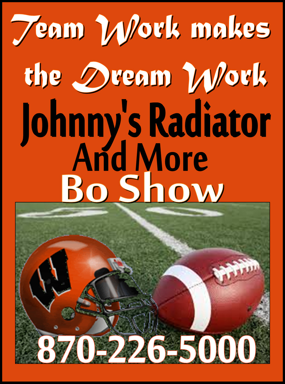A football and helmet on the grass with words " johnny 's radiator and more bo show ".
