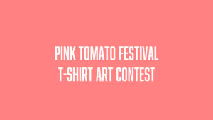 A pink tomato festival t-shirt art contest.
