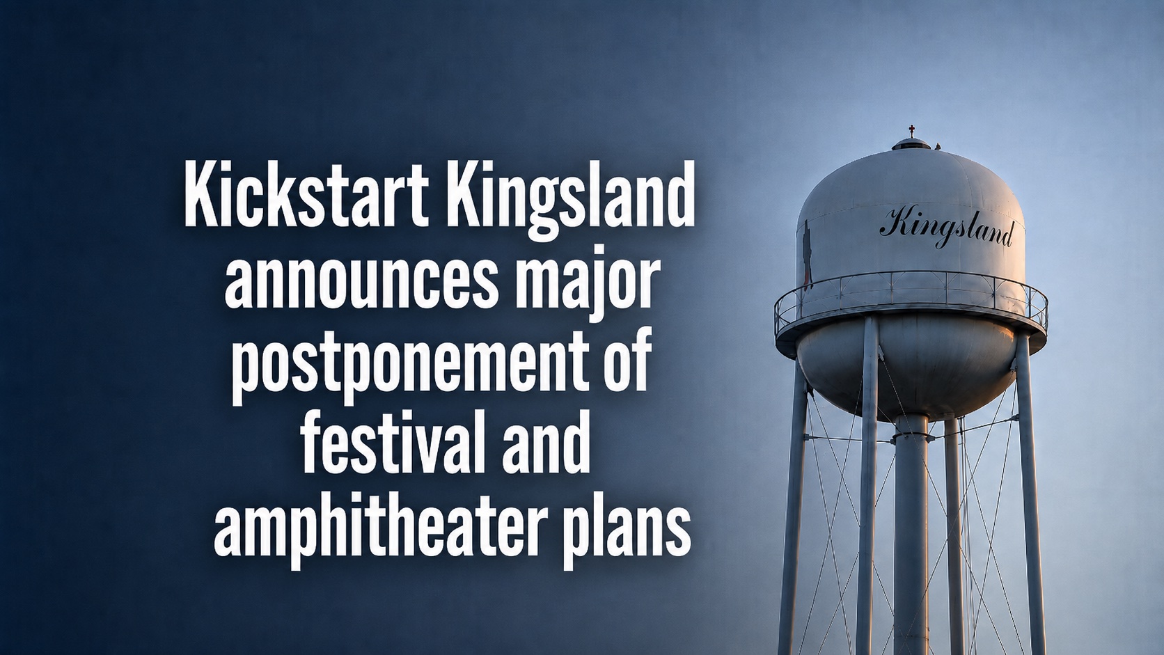 Kickstart Kingsland postpones music festival, pageant and amphitheater construction
